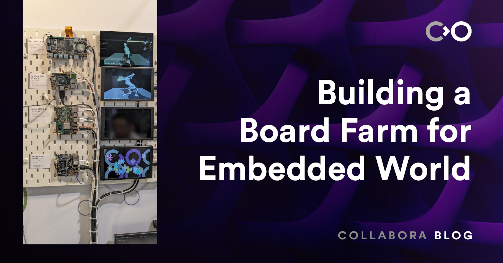 Building a Board Farm for Embedded World