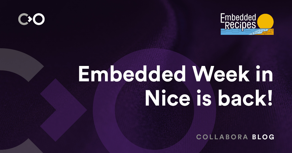 Embedded Week in Nice is back!