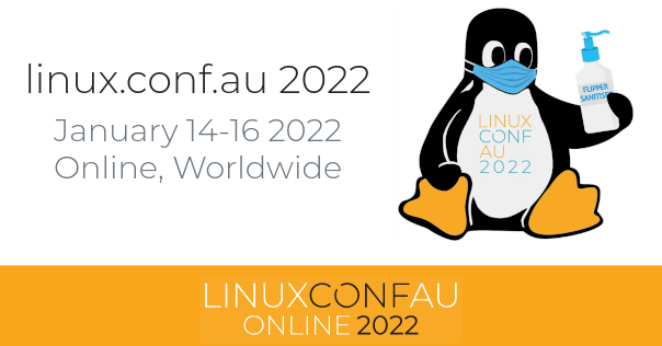 First up in 2022: linux.conf.au!
